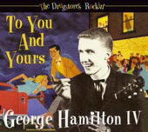 George Hamilton IV – The Drugstore's Rockin' - To You And Yours