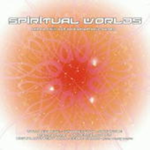 Diverse – Spiritual Worlds - Ethno Chill Out And Shamanic Beats