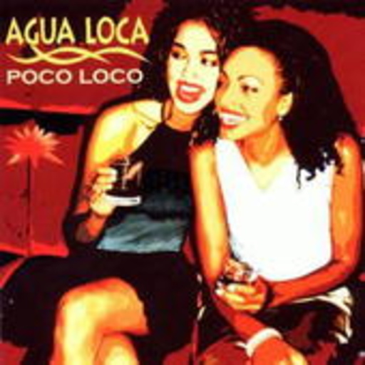 Agua Loca – Poco Loco