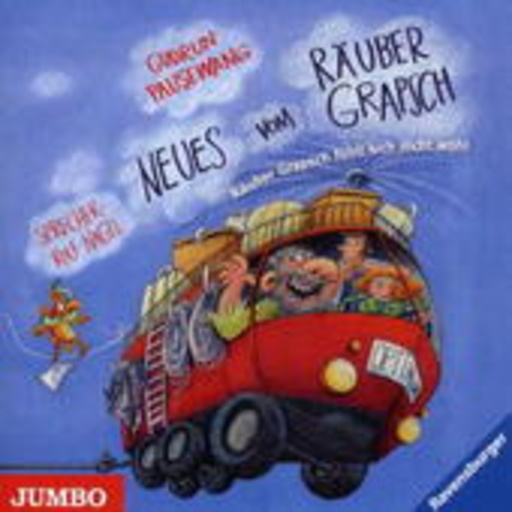 Rolf Nagel – Neues vom Räuber Grapsch: Räuber Grapsch fühlst sich nicht wohl
