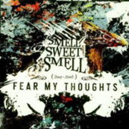 Fear My Thoughts – Smell Sweet Smell