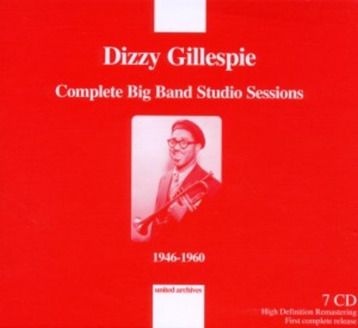 Dizzy Gillespie – Complete Big Band Studio Sessions 1946-1960