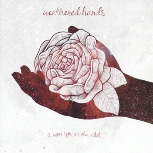 Weathered Hands – A Warm Life In The Cold