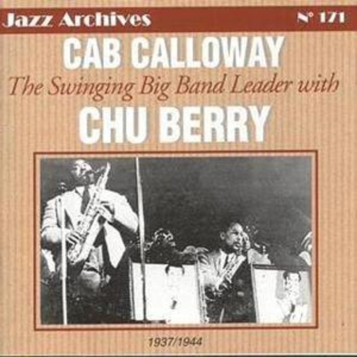 Cab Calloway/Chu Berry – The Swinging Bandleader with Chu Berry - Jazz Archives Vol. 171