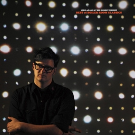 Mike Adams At His Honest Weight – Best Of Boiler Room Classics