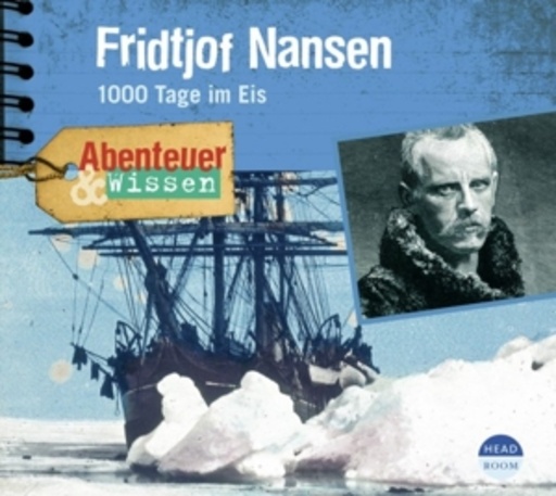 Diverse – Abenteuer & Wissen: Fridtjof Nansen - 1000 Tage im Eis