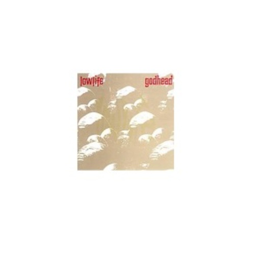 Lowlife – Godhead