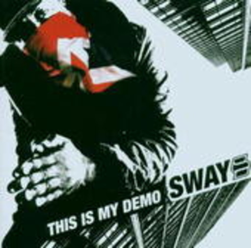 Sway – Listen To My Demo