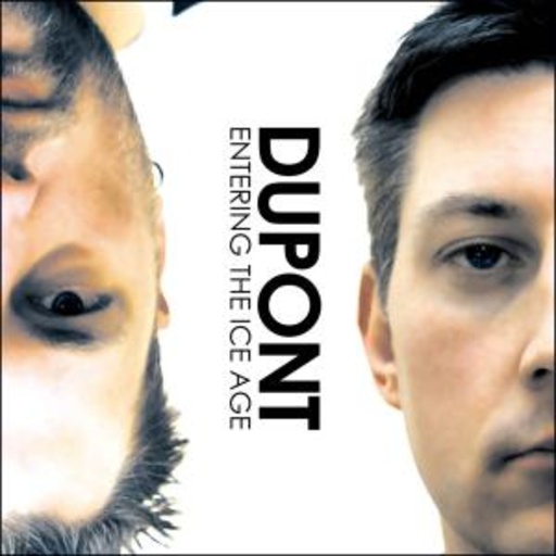 Dupont – Entering The Ice Age