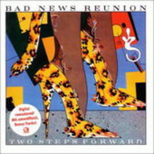 Bad News Reunion – Two Steps Forward