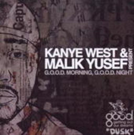 Kanye West & Malik Yusef – G.O.O.D. Morning, G.O.O.D. Night Dusk