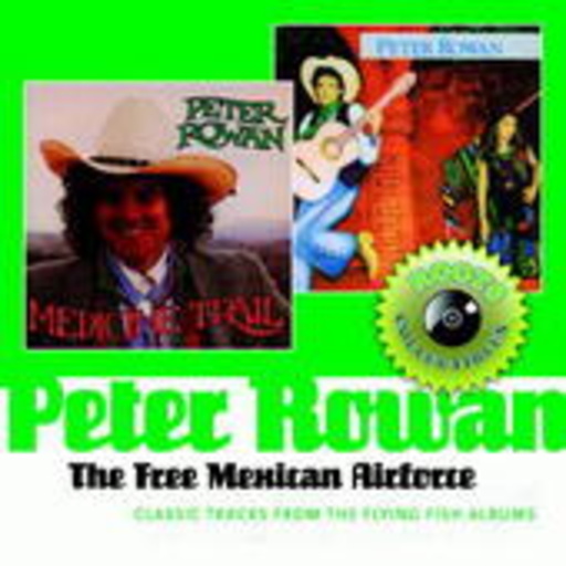 Peter Rowan – Free Mexican Airforce - The Flying Fish Collection