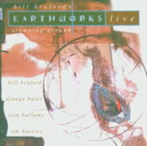 Bill Bruford's Earthworks – Stamping Ground - Live