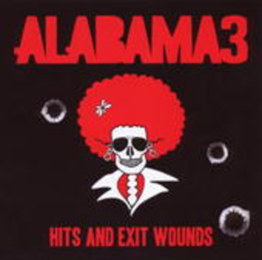 Alabama 3 – Hits And Exit Wounds