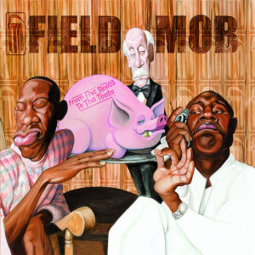 Field Mob – From Tha Roota To Tha Toota