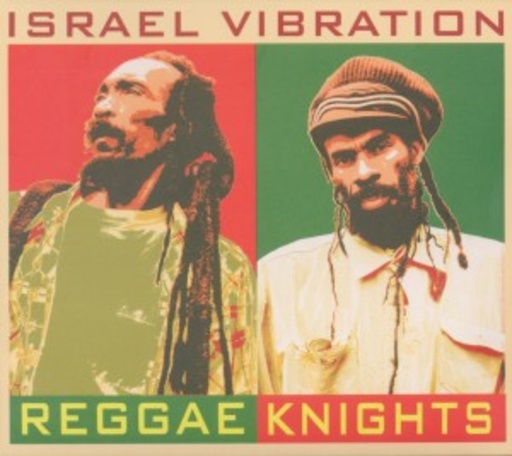 Israel Vibration – Reggae Knights