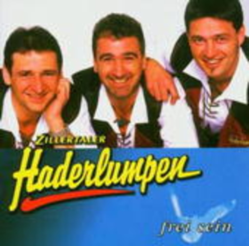 Zillertaler Haderlumpen – Frei sein