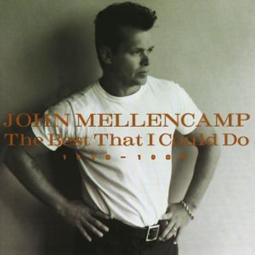John Mellencamp – The Best I Could Do (1978-1988)