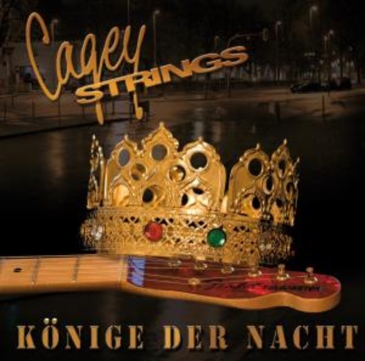 Cagey Strings – Könige der Nacht
