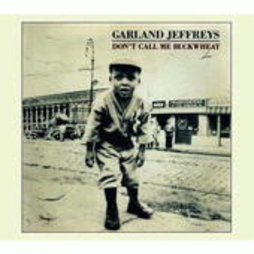 Garland Jeffreys – Don't Call Me Buckwheat