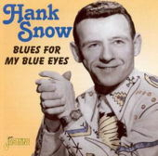 Hank Snow – Blues For My Blue Eyes