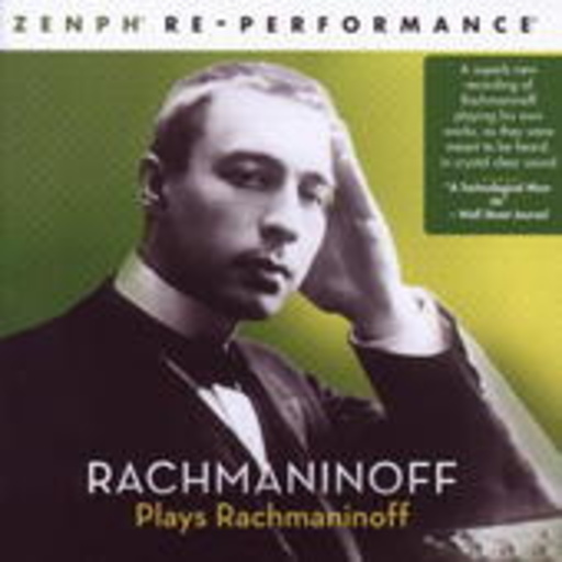Sergej Rachmaninoff – Zenph Re-Performance - Plays Rachmaninoff