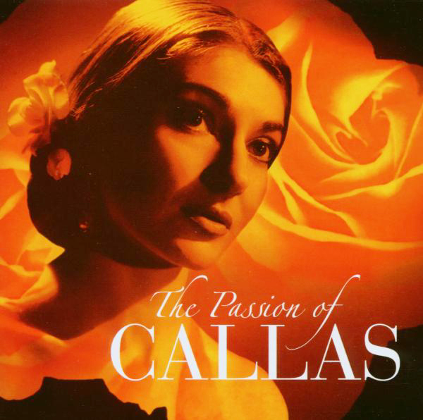 Maria Callas – The Passion Of Callas