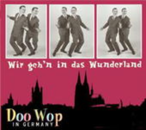 Diverse – Wir gehen in das Wunderland - Doo Wop in Germany