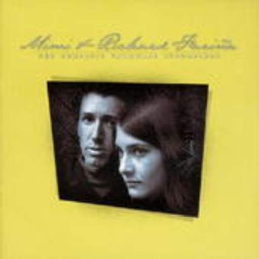 Mimi & Richard Farina – The Complete Vanguard Recordings