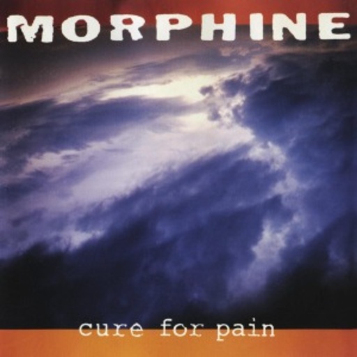 Morphine – Cure For Paint