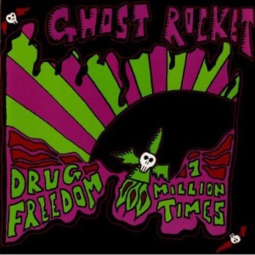 Ghost Rocket – Drug Freedom