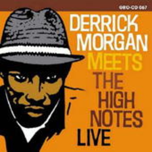 Derrick Morgan & The High Notes – Derrick Morgan Meets The High Notes - Live
