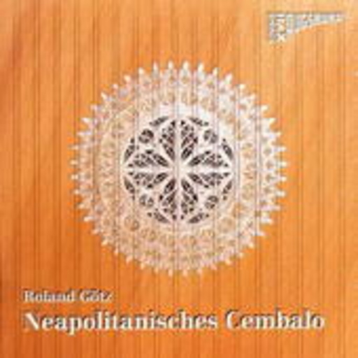 Roland Götz – Neapolitanisches Cembalo