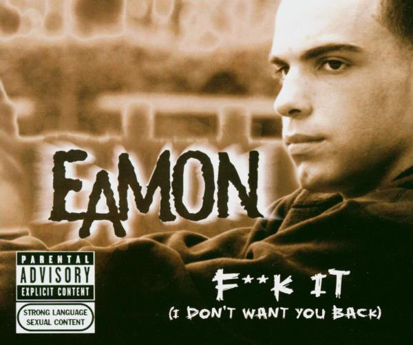 Eamon – F**k It (I Don't Want You Back)