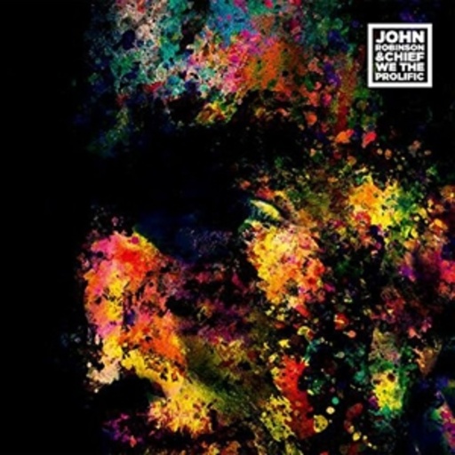 John Robinson & Chief – We The Prolific