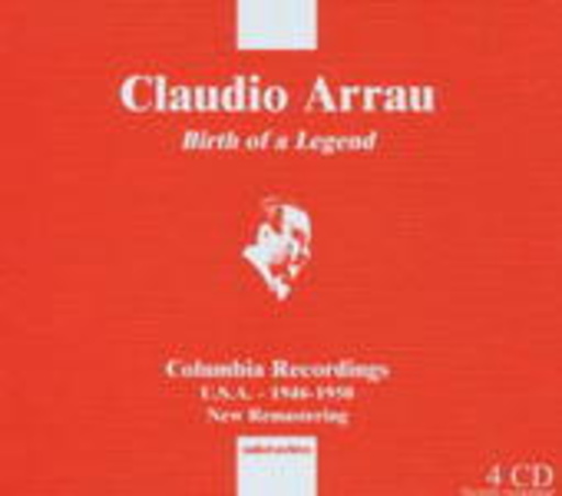 Claudio Arrau – Birth Of A Legend