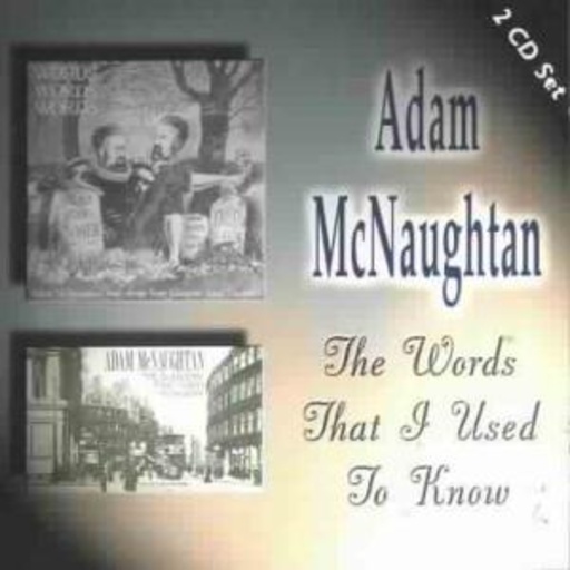 Adam McNaughtan – The Words That I Used To Know