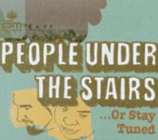 People Under The Stairs – ... Or Stay Tuned