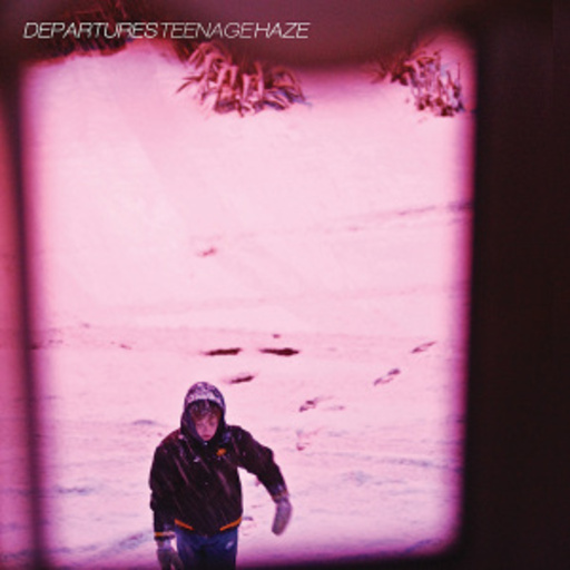 Departures – Teenage Haze