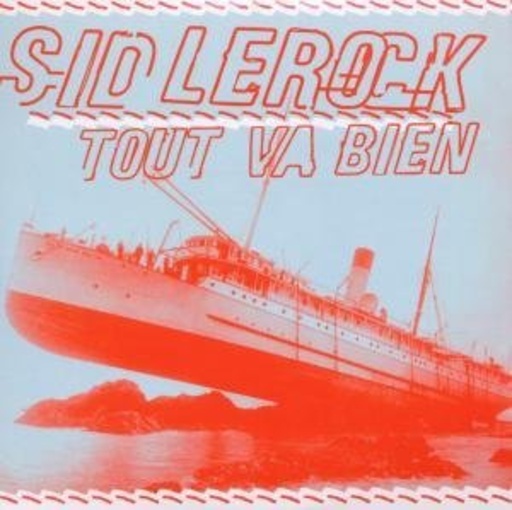 Sid Le Rock – Tout Va Bien