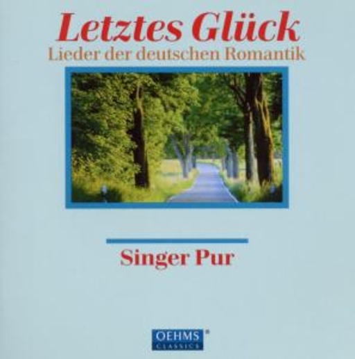 Letztes Glück – Lieder der deutschen Romantik