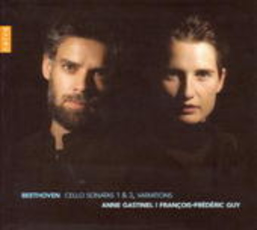 Anne Gastinel/Francois-Frédéric Guy – Cello Sonatas 1 & 3, Variations