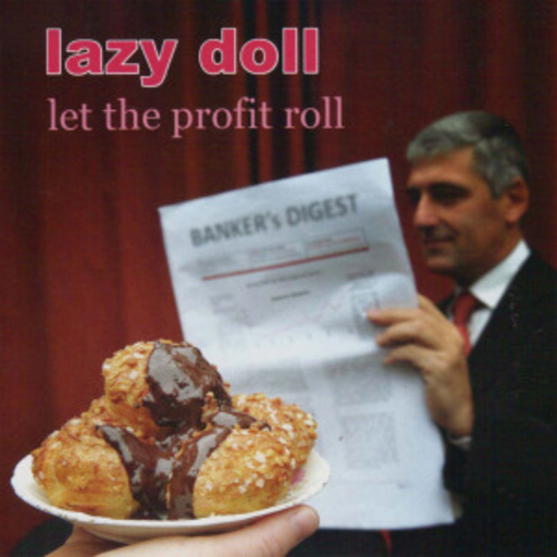 Lazy Doll – Let The Profit Roll