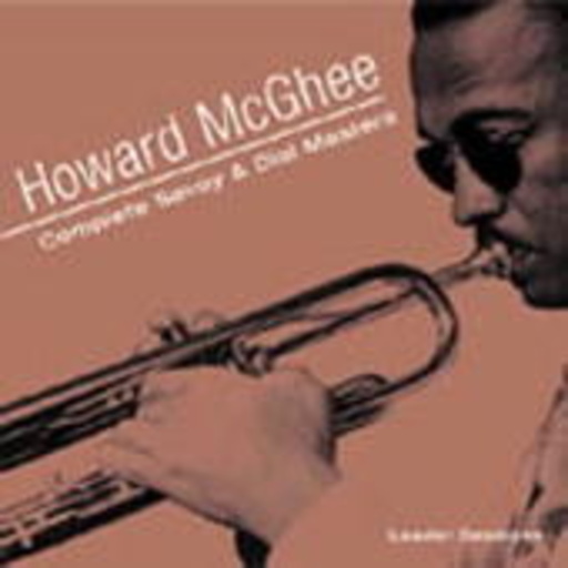 Howard McGhee – Complete Savoy & Dial Masters