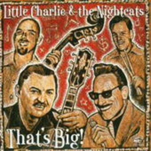 Little Charlie & The Nightcats – That's Big