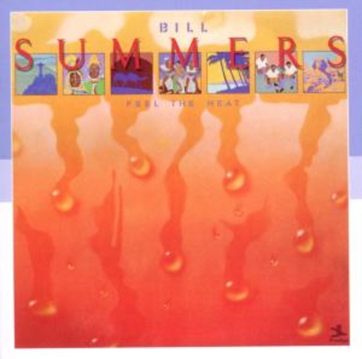 Bill Summers – Feel The Heat