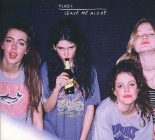 Hinds – Leave Me Alone