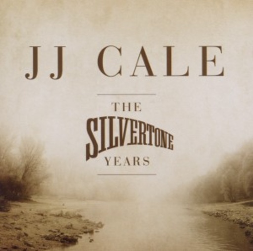 J.J. Cale – The Silvertone Years