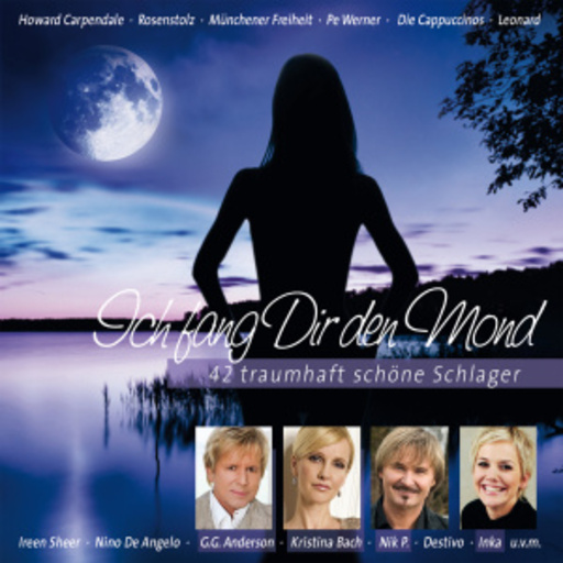 Diverse – Ich fang dir den Mond - 42 traumhaft schöne Schlager