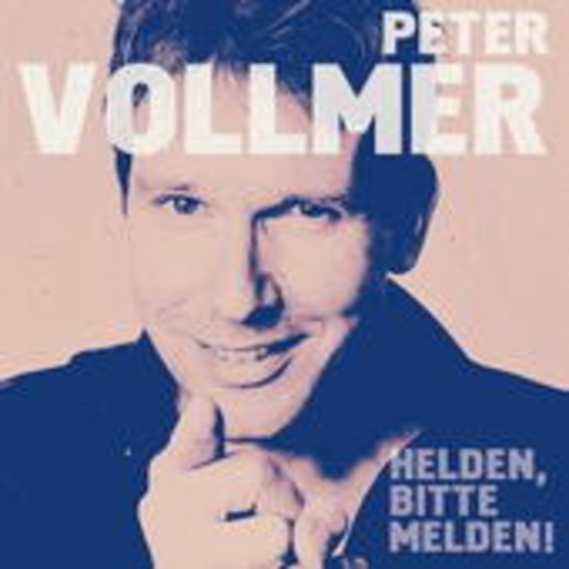 Peter Vollmer – Helden, bitte melden!